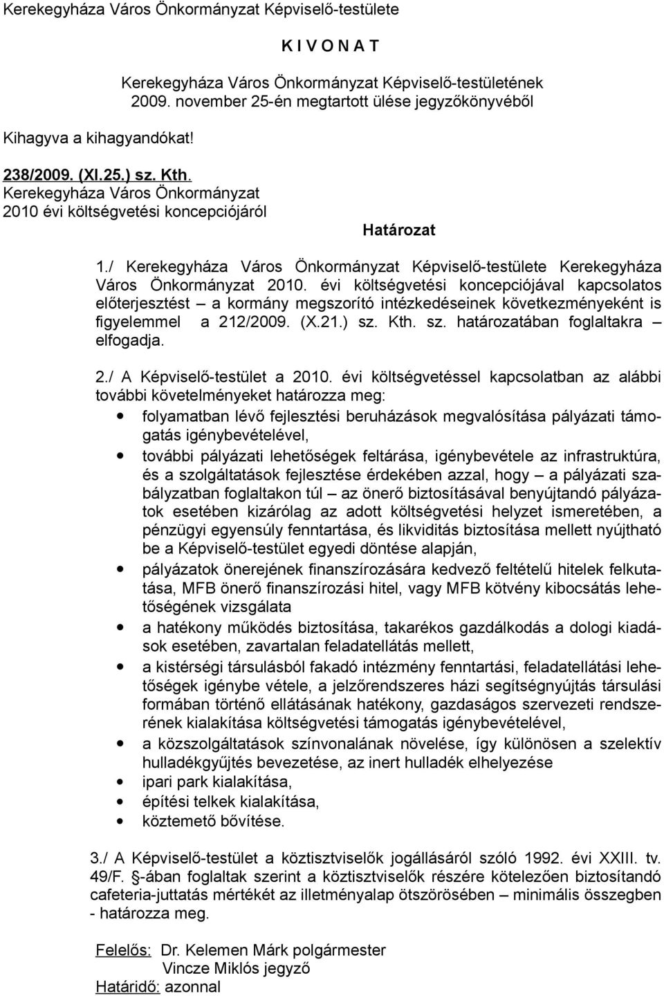 / Kerekegyháza Város Önkormányzat Képviselő-testülete Kerekegyháza Város Önkormányzat 2010.