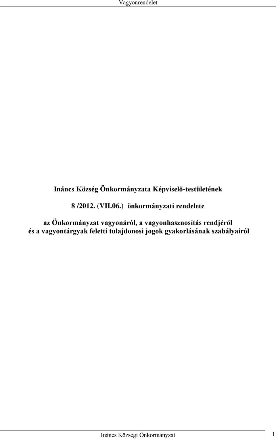 ) önkormányzati rendelete az Önkormányzat vagyonáról, a