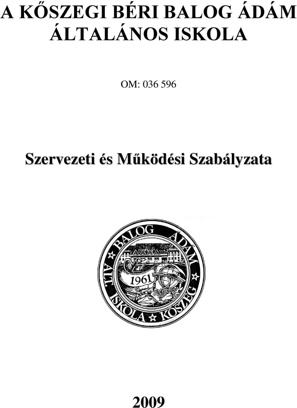 OM: 036 596 Szervezeti