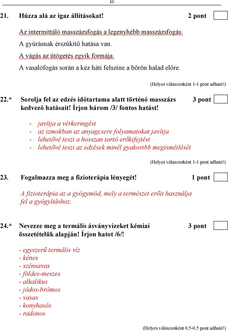 - javítja a vérkeringést - az izmokban az anyagcsere folyamatokat javítja - lehetıvé teszi a hosszan tartó erıkifejtést - lehetıvé teszi az edzések minél gyakoribb megismétlését 23.