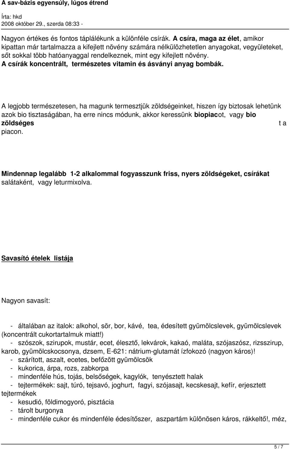 A csírák koncentrált, természetes vitamin és ásványi anyag bombák.