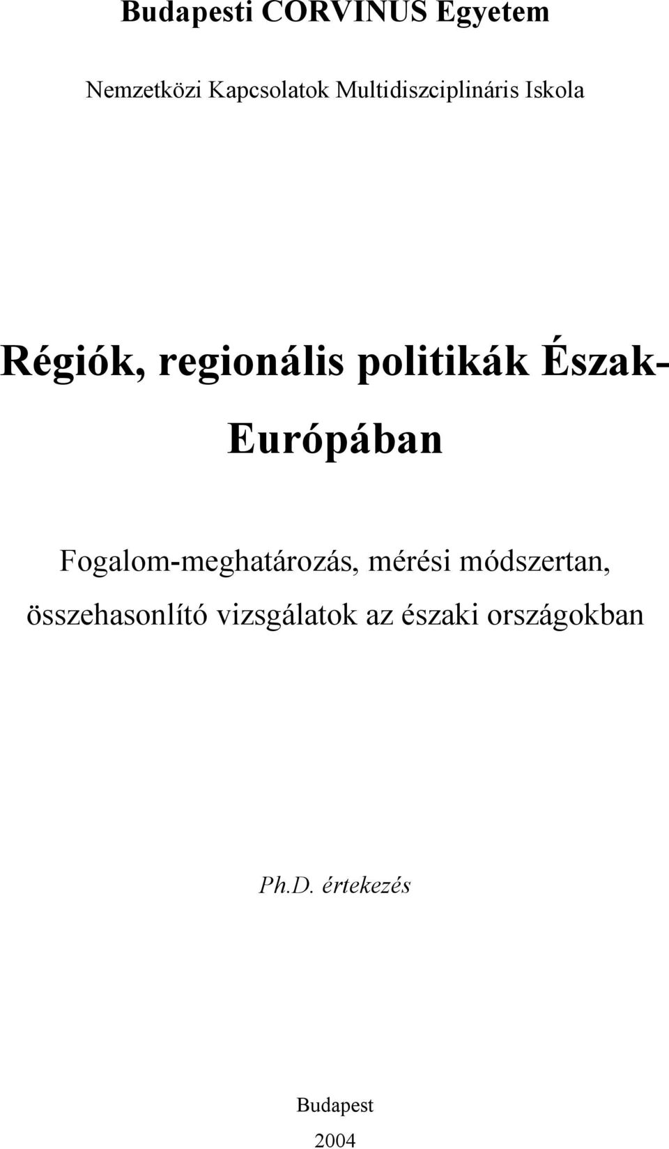 Észak- Európában Fogalom-meghatározás, mérési módszertan,