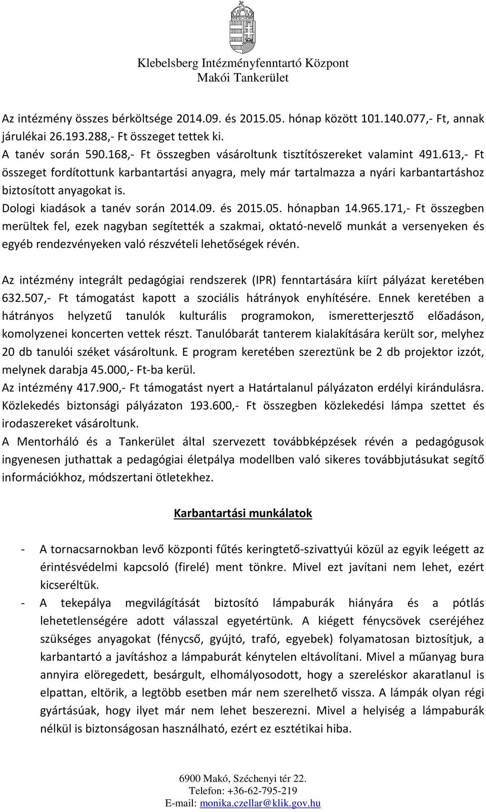 Dologi kiadások a tanév során 2014.09. és 2015.05. hónapban 14.965.