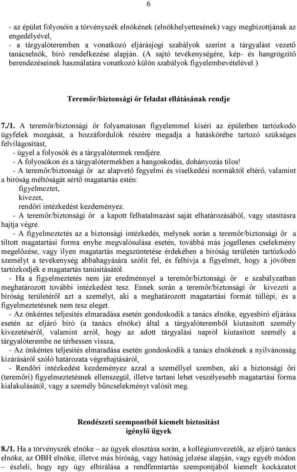 ) Teremőr/biztonsági őr feladat ellátásának rendje 7./1.