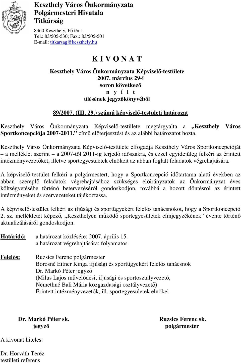 i soron következő n y í l t ülésének jegyzőkönyvéből 89/2007. (III. 29.