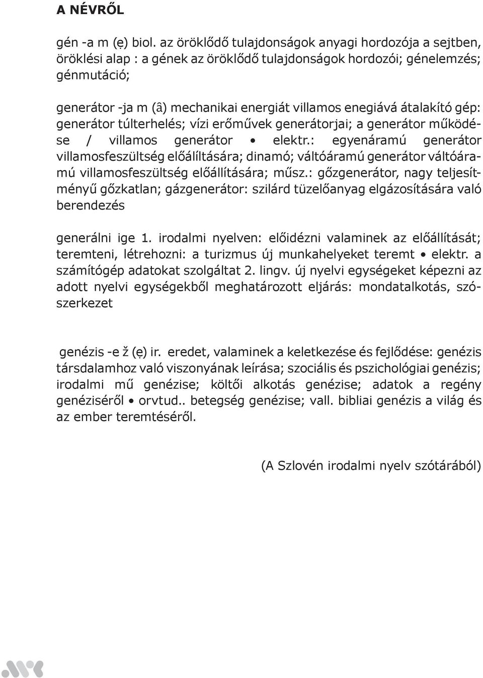 átalakító gép: generátor túlterhelés; vízi erőművek generátorjai; a generátor működése / villamos generátor elektr.