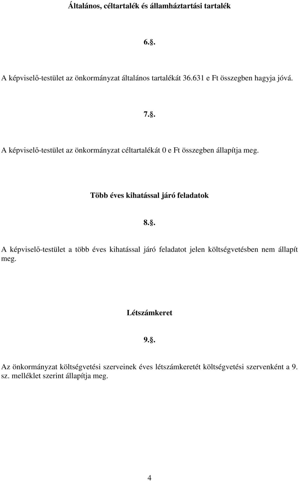 Több éves kihatással járó fel 8.