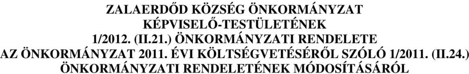 ) ÖNKORMÁNYZAI RENDELEE AZ ÖNKORMÁNYZA 2011.