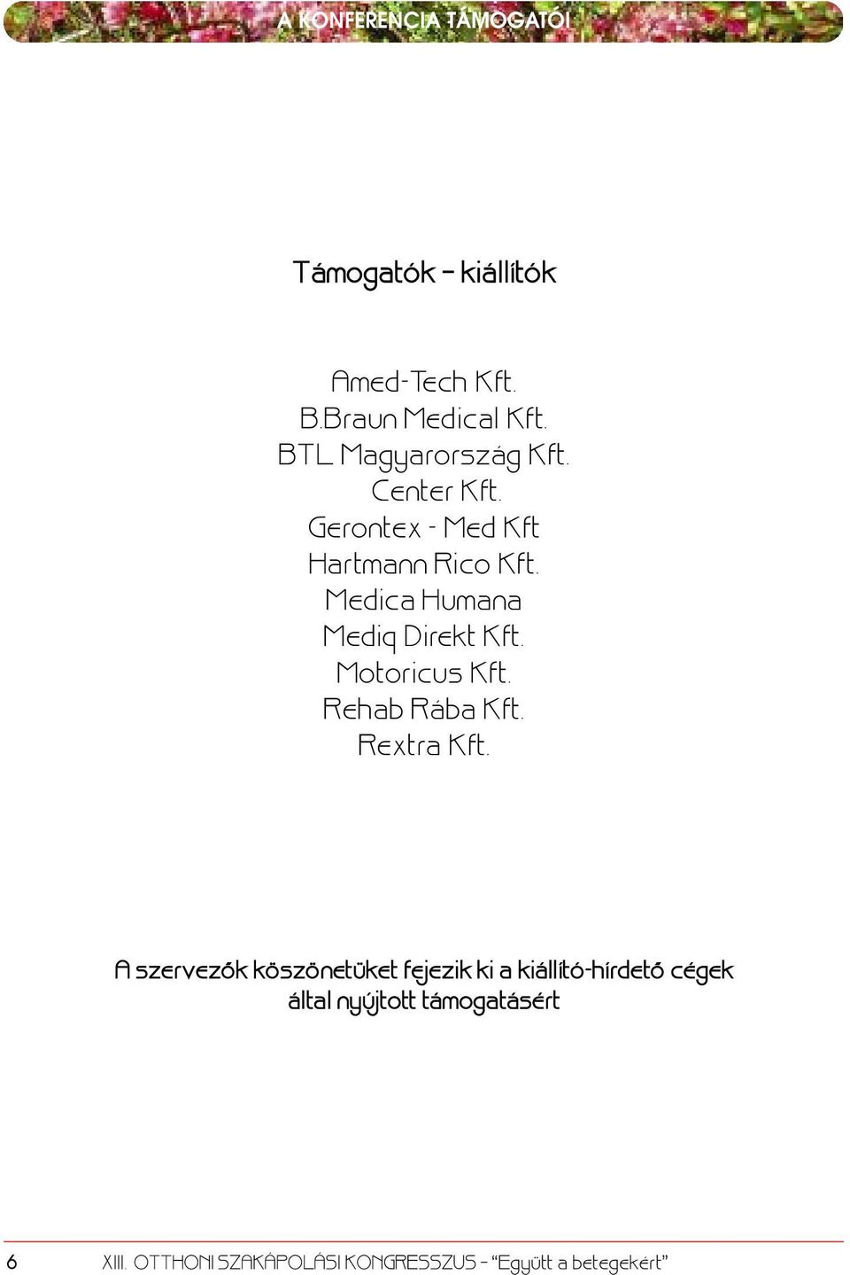Medica Humana Mediq Direkt Kft. Motoricus Kft. Rehab Rába Kft. Rextra Kft.