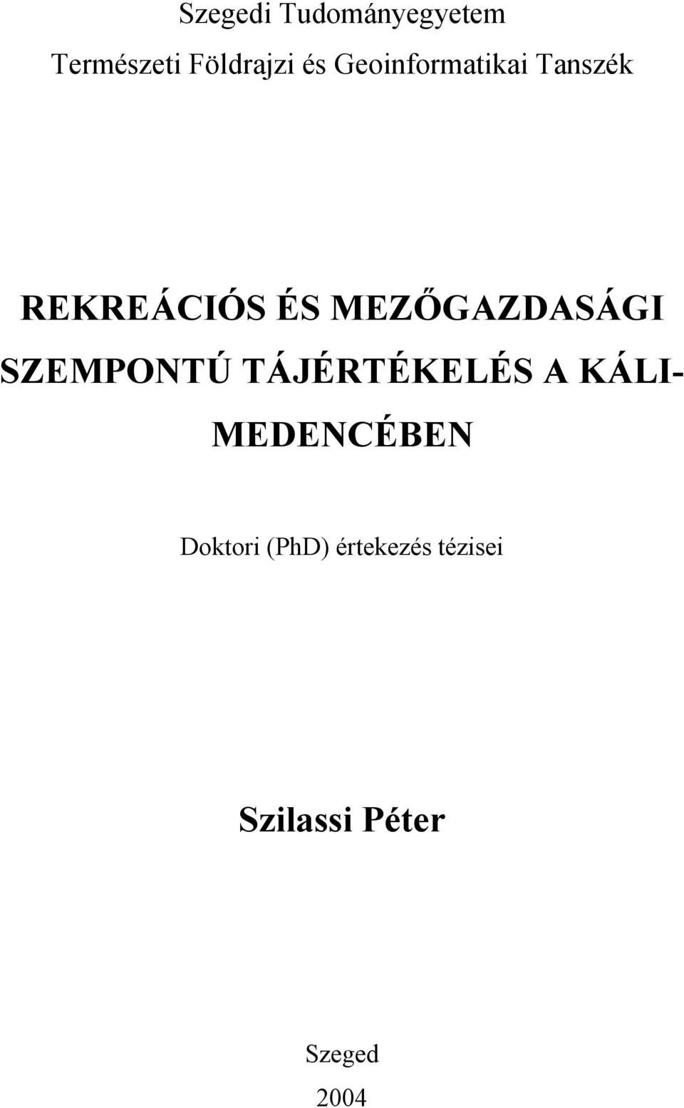 MEZŐGAZDASÁGI SZEMPONTÚ TÁJÉRTÉKELÉS A KÁLI-