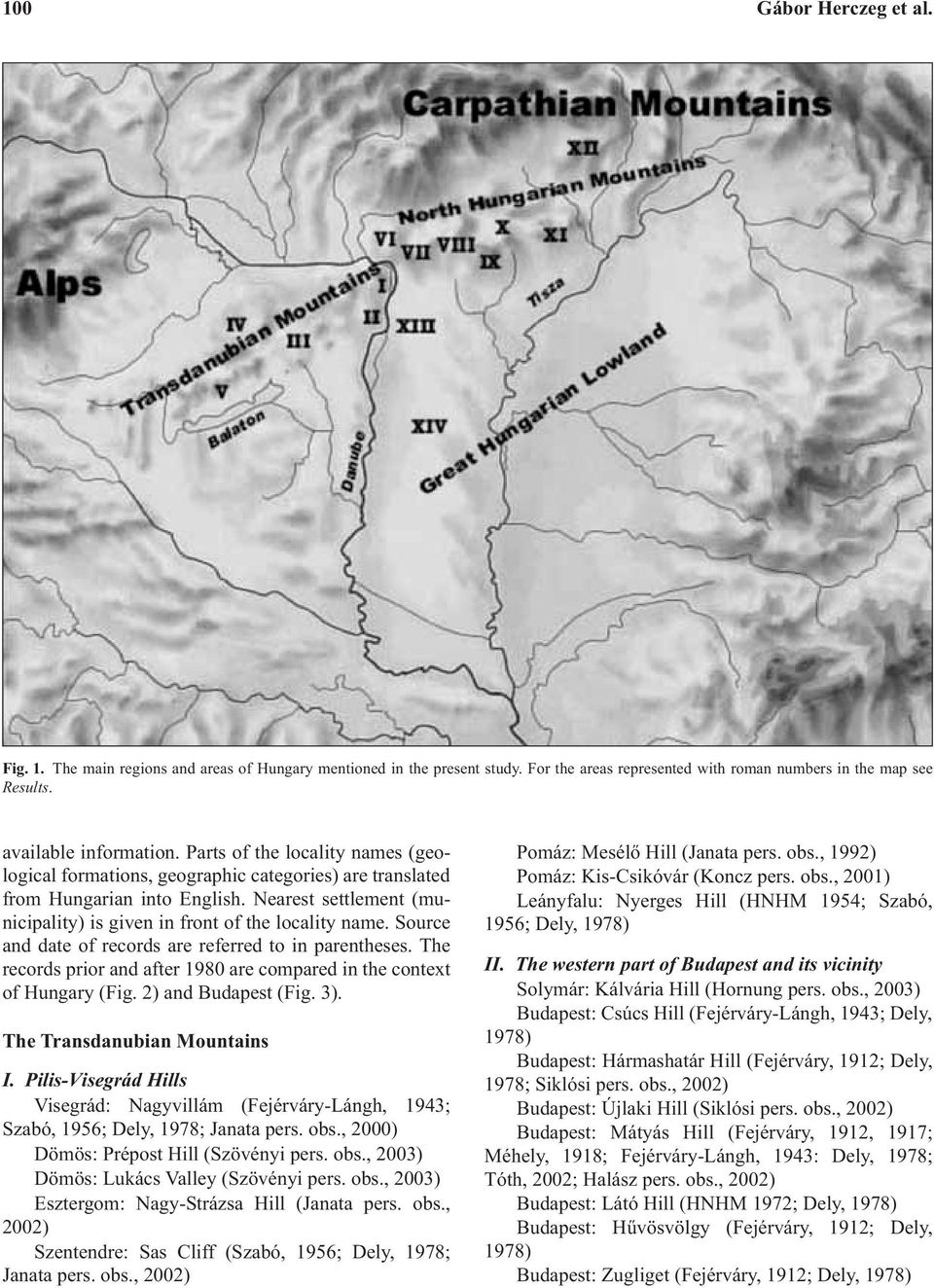Source and date of records are referred to in parentheses. The records prior and after 1980 are compared in the context of Hungary (Fig. 2) and Budapest (Fig. 3). The Transdanubian Mountains I.