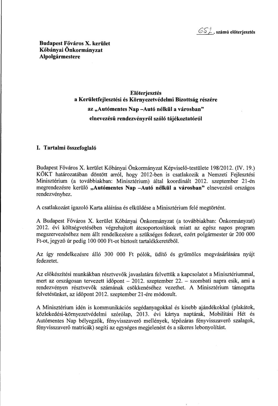 tájékztatóról I. Tartalmi összefglaló Budapest Fővárs X. kerület Kőbányai Önkrmányzat Képviselő-testülete 198