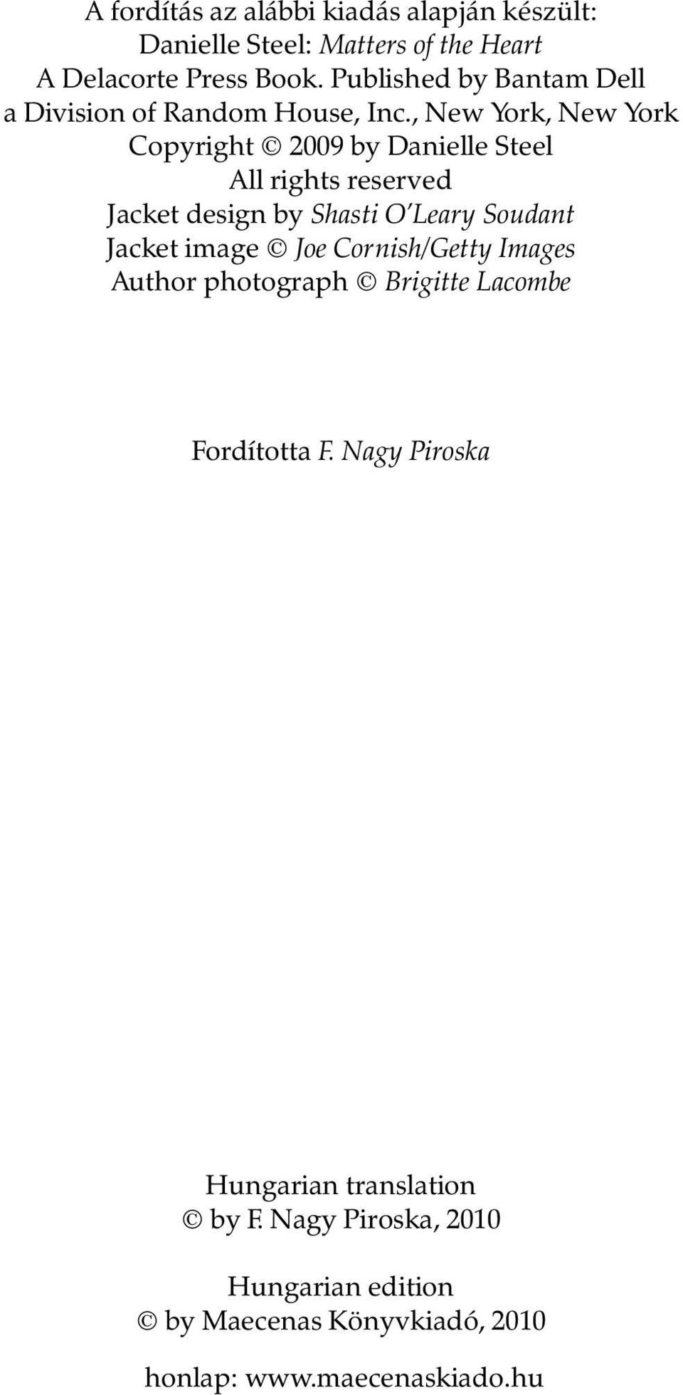 , New York, New York Copyright 2009 by Danielle Steel All rights reserved Jacket design by Shasti O Leary Soudant Jacket