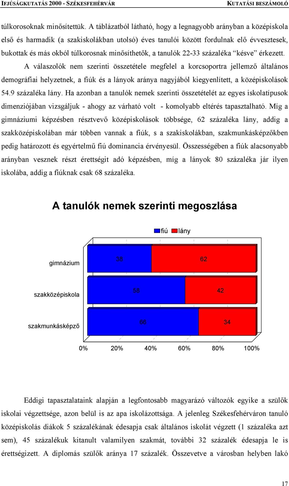 minősíthetők, a tanulók 22-33 százaléka késve érkezett.