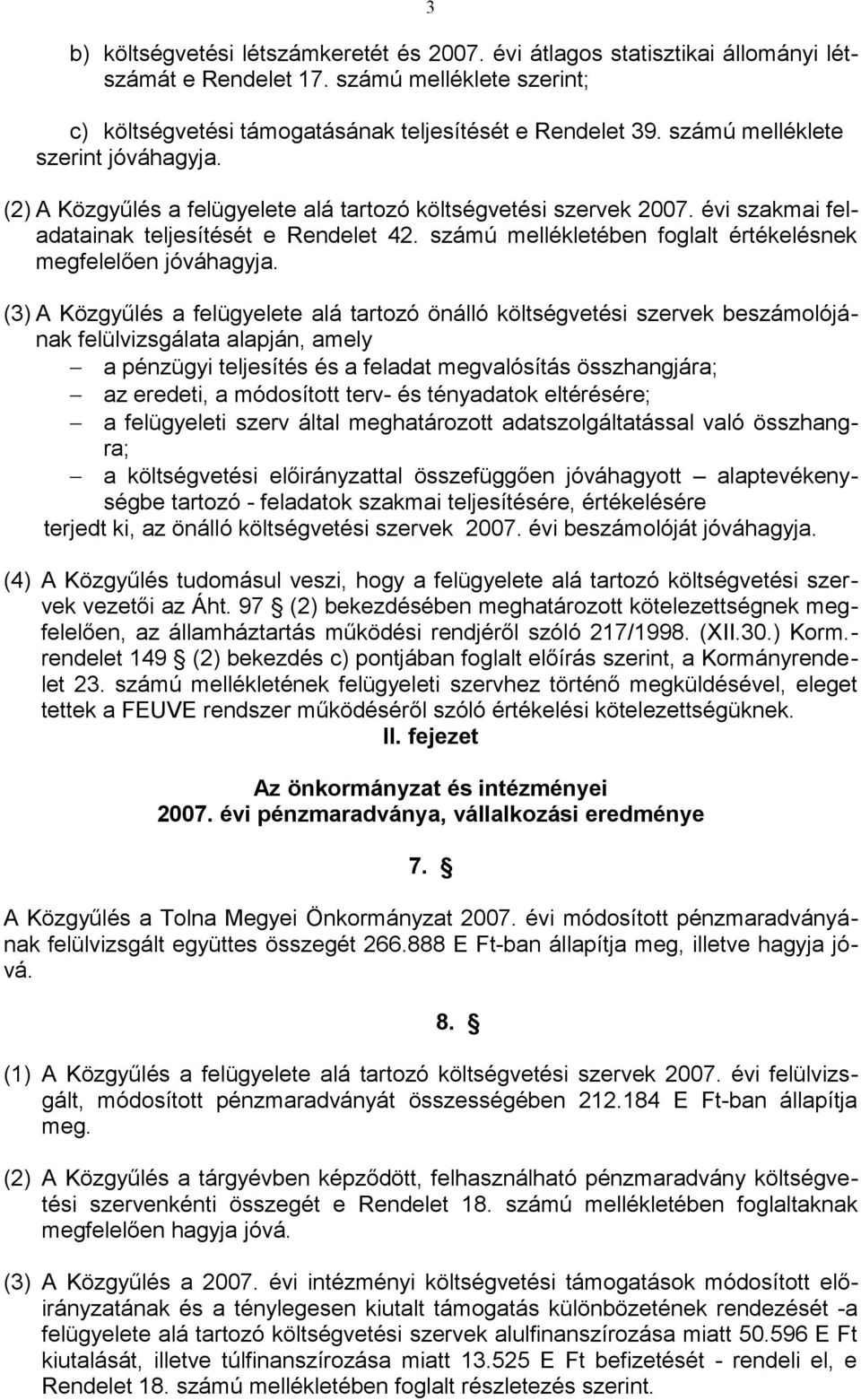 számú mellékletében foglalt értékelésnek megfelelően jóváhagyja.