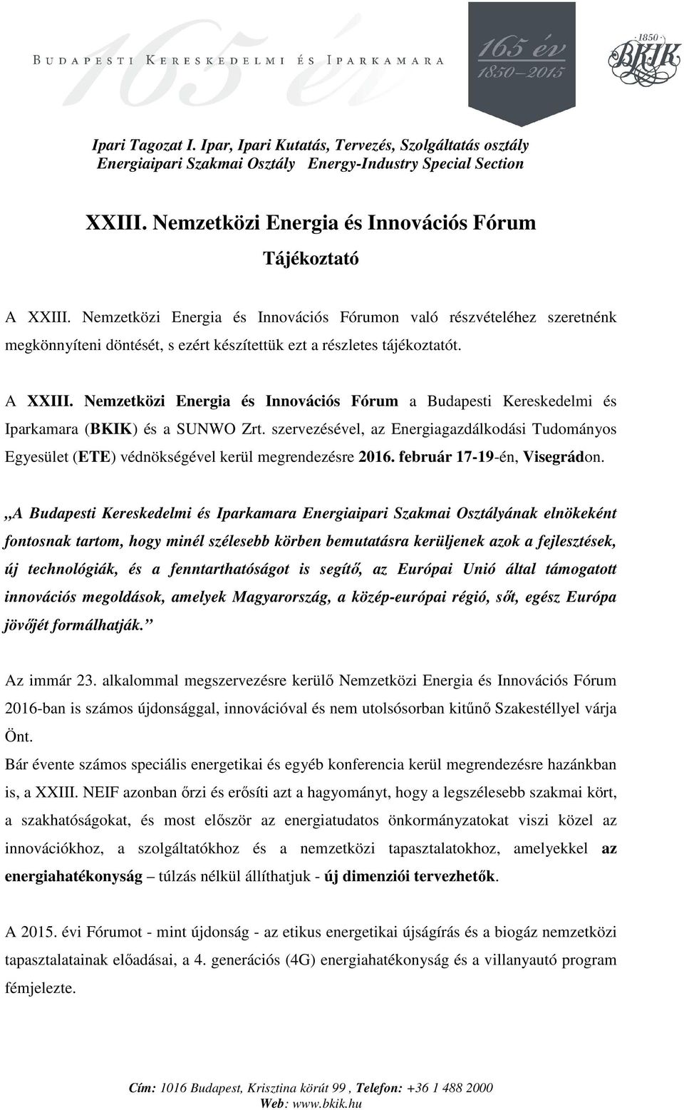 Nemzetközi Energia és Innovációs Fórum a Budapesti Kereskedelmi és Iparkamara (BKIK) és a SUNWO Zrt.