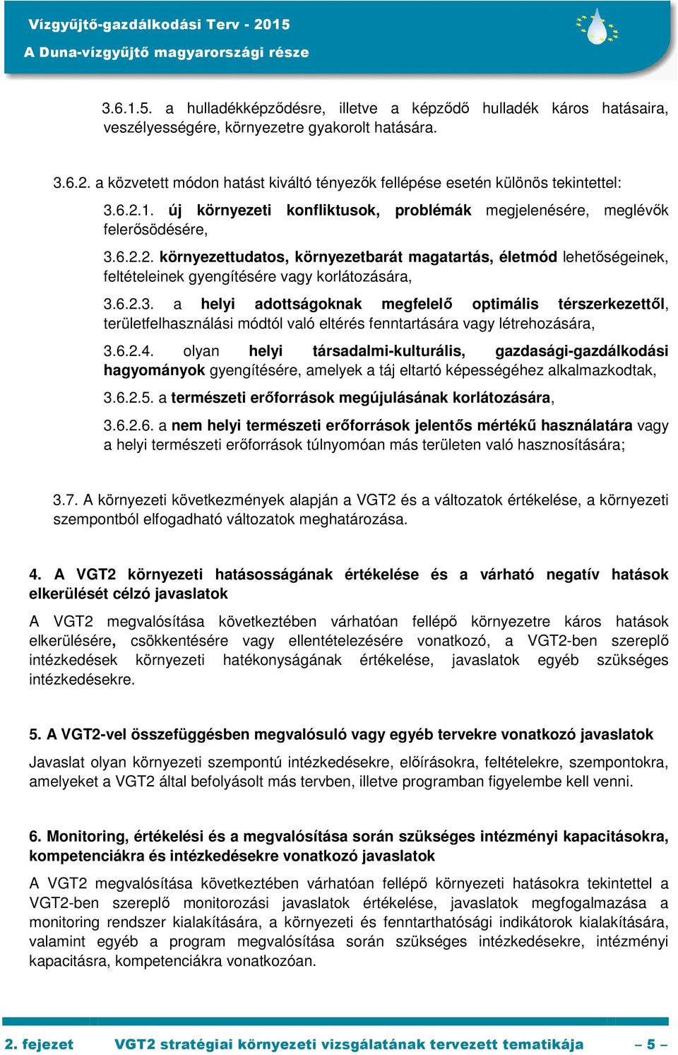 1. új környezeti konfliktusok, problémák megjelenésére, meglévők felerősödésére, 3.6.2.