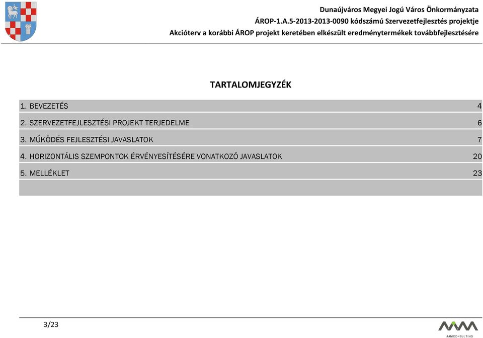 MŰKÖDÉS FEJLESZTÉSI JAVASLATOK 7 4.