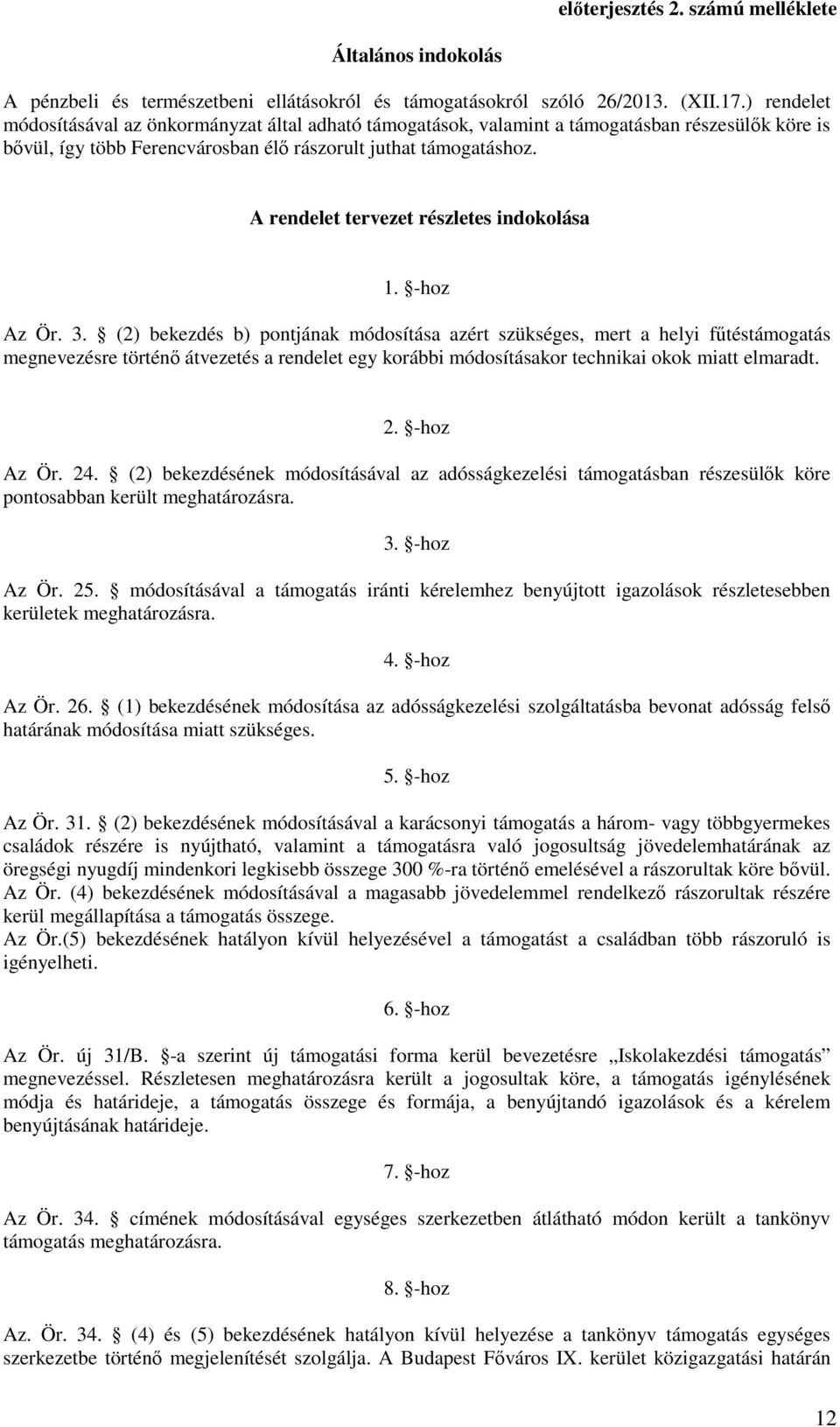 A rendelet tervezet részletes indokolása 1. -hoz Az Ör. 3.