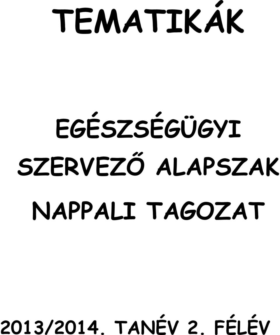 SZERVEZŐ ALAPSZAK