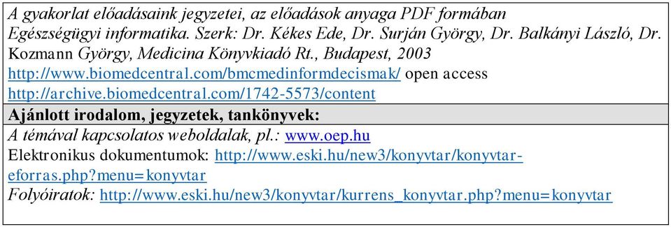 com/bmcmedinformdecismak/ open access http://archive.biomedcentral.