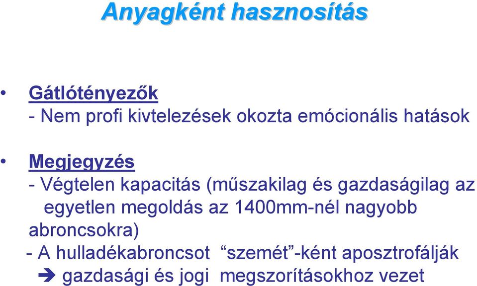 gazdaságilag az egyetlen megoldás az 1400mm-nél nagyobb abroncsokra) - A