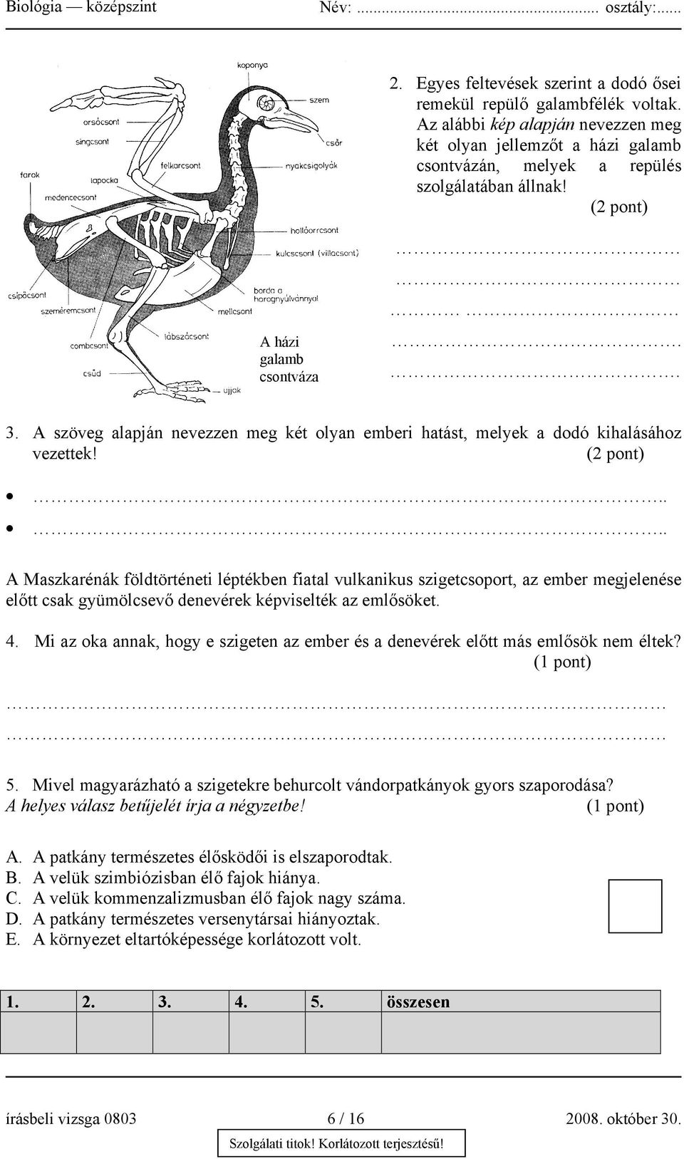 ... A Maszkarénák földtörténeti léptékben fiatal vulkanikus szigetcsoport, az ember megjelenése előtt csak gyümölcsevő denevérek képviselték az emlősöket. 4.