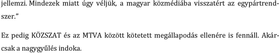 visszatért az egypártrendszer.