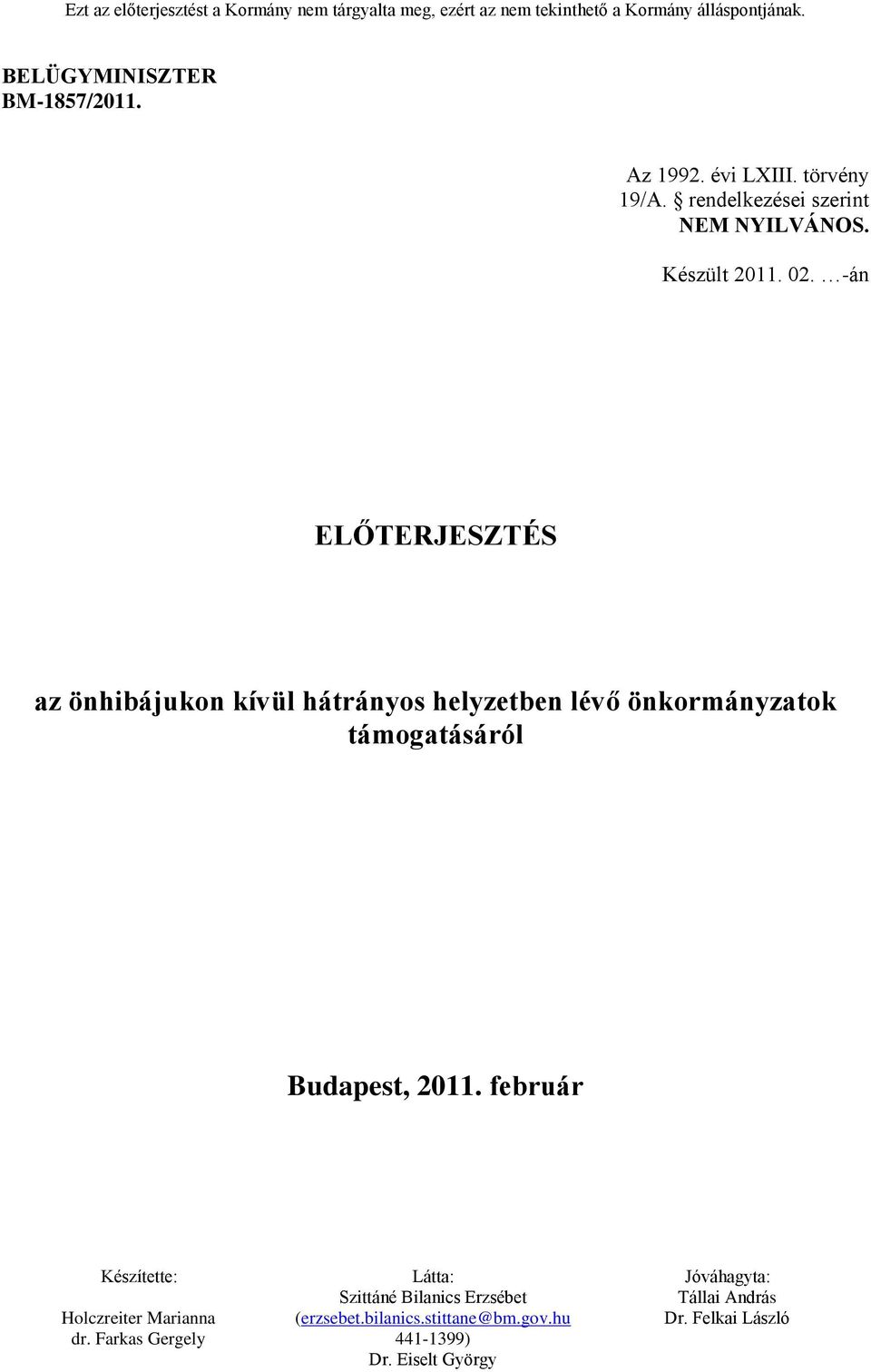 -án ELŐTERJESZTÉS az önhibájukon kívül hátrányos helyzetben lévő önkormányzatok támogatásáról Budapest,