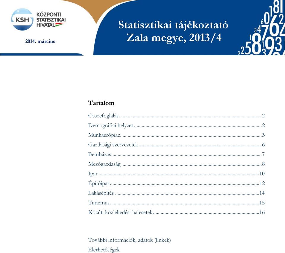 .. 7 Mezőgazdaság... 8 Ipar... 10 Építőipar... 12 Lakásépítés... 14 Turizmus.