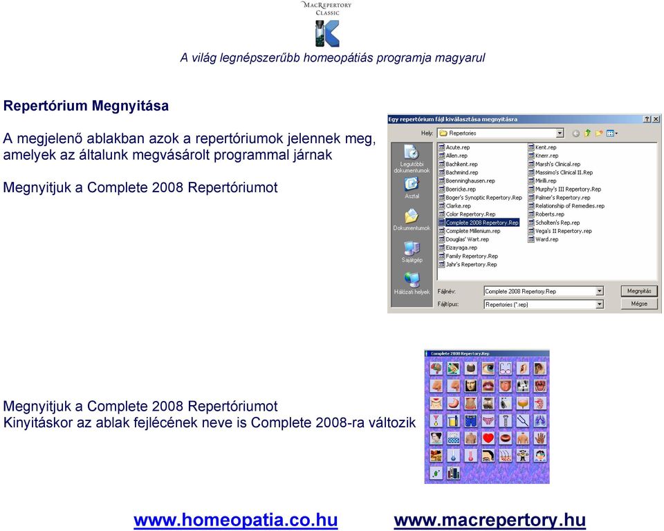 Megnyitjuk a Complete 2008 Repertóriumot Megnyitjuk a Complete 2008