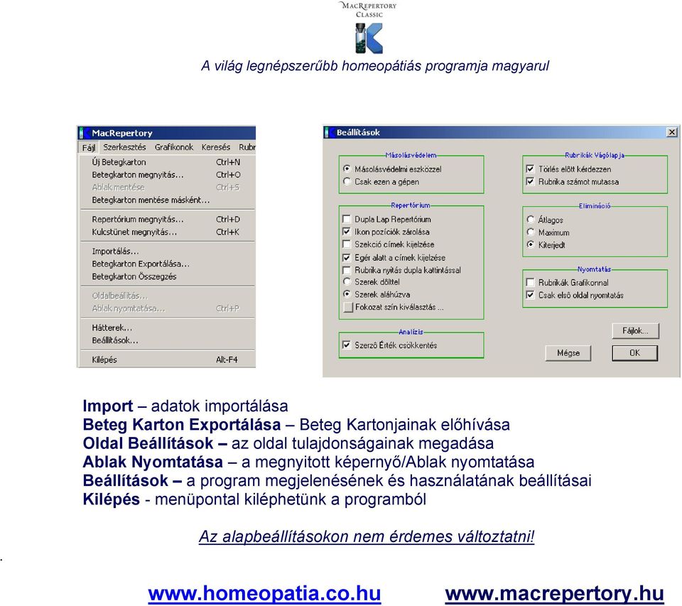képernyő/ablak nyomtatása Beállítások a program megjelenésének és használatának