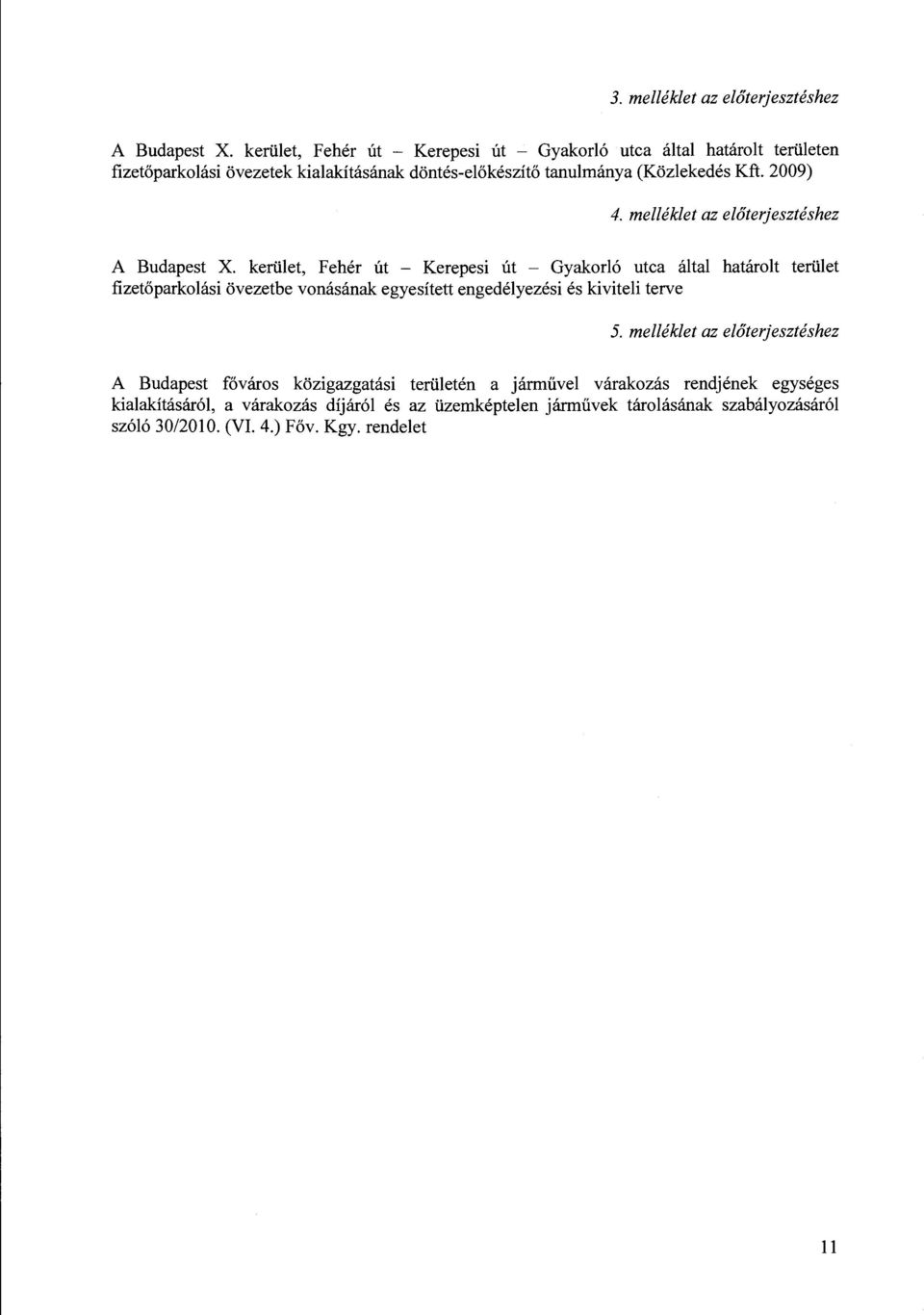 2009) 4. melléklet az előterjesztéshez A Budapest X.