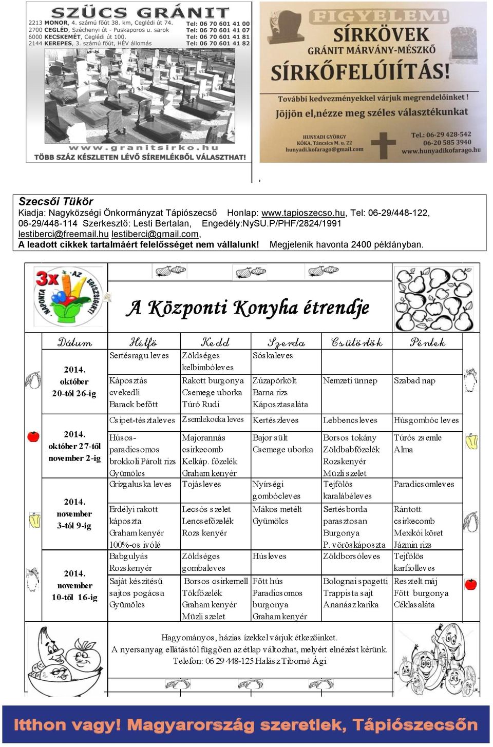 hu, Tel: 06-29/448-122, 06-29/448-114 Szerkesztő: Lesti Bertalan, Engedély:NySU.