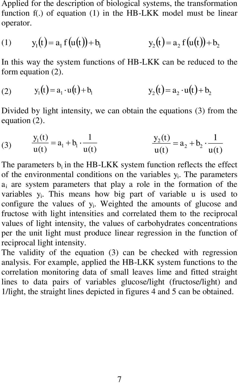 (2) y t a1 u t 1 y2 t a2 u t b2 1 b Divided by light intensity, we can obtain the equations (3) from the equation (2).