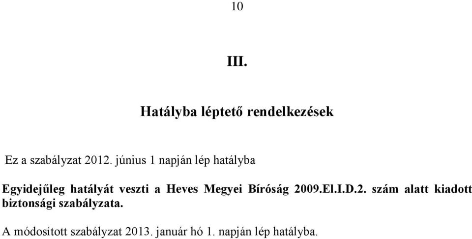 Megyei Bíróság 2009.El.I.D.2. szám alatt kiadott biztonsági szabályzata.