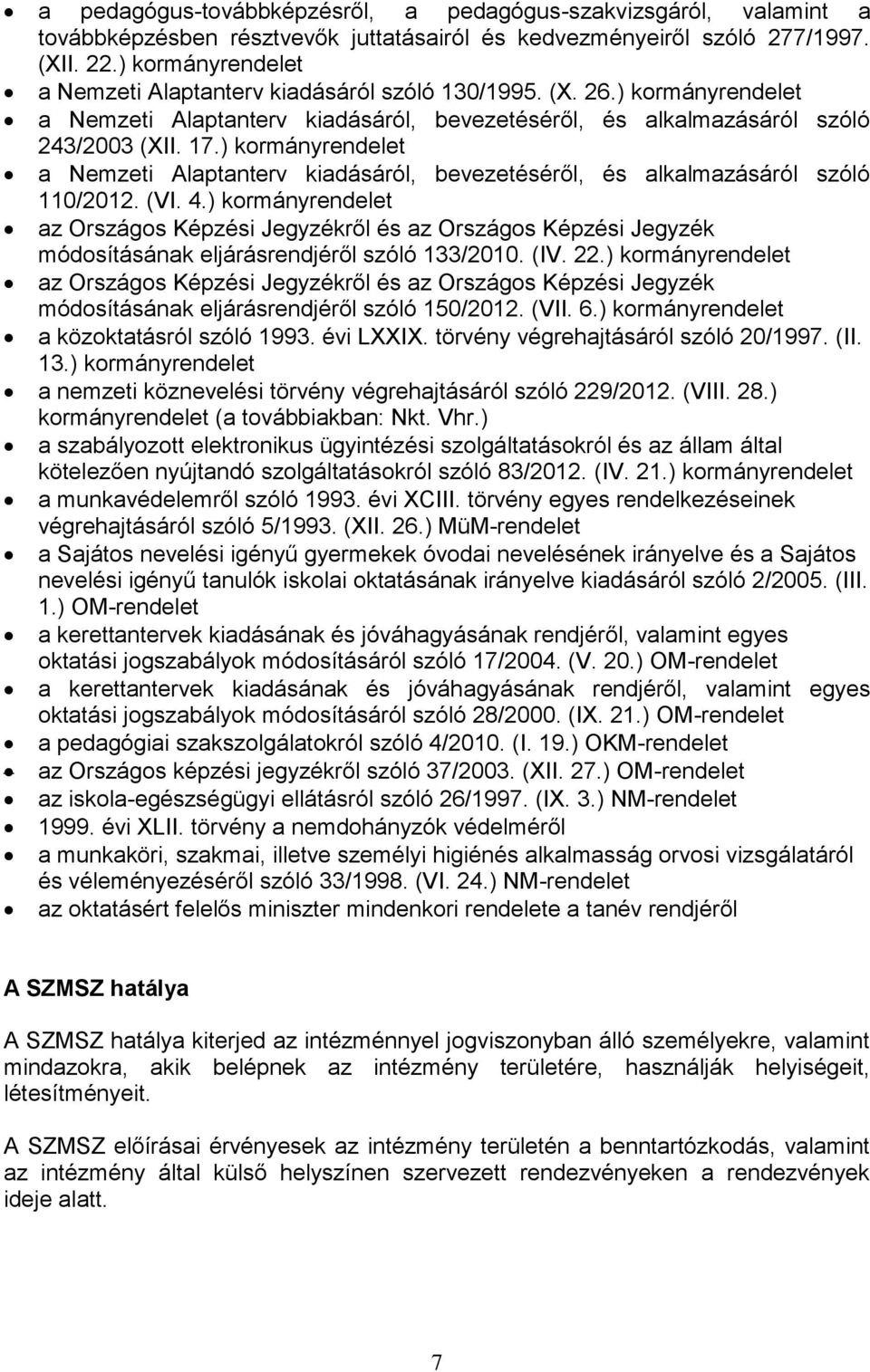 ) kormányrendelet a Nemzeti Alaptanterv kiadásáról, bevezetéséről, és alkalmazásáról szóló 110/2012. (VI. 4.