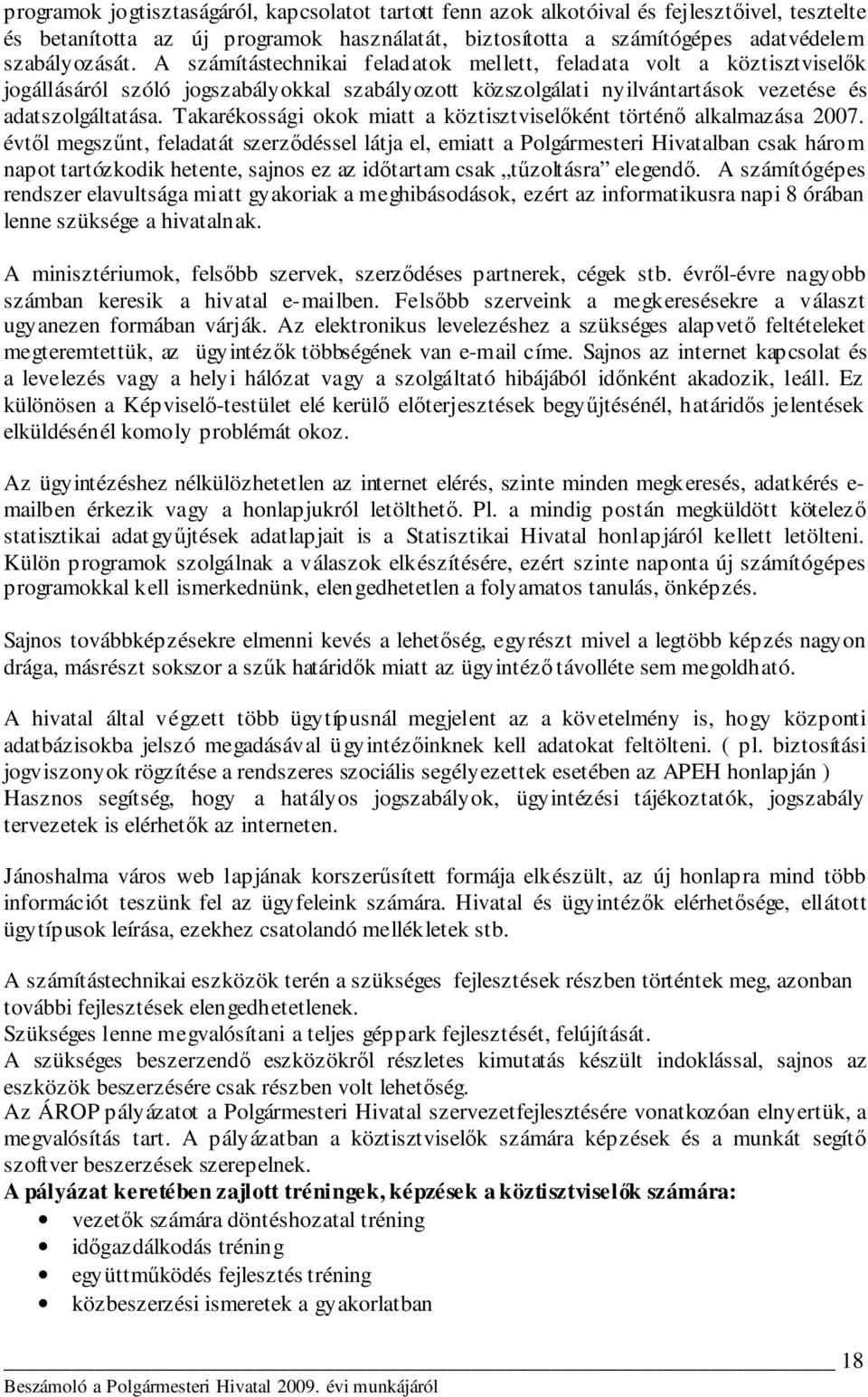 Takarékossági okok miatt a köztisztviselıként történı alkalmazása 2007.