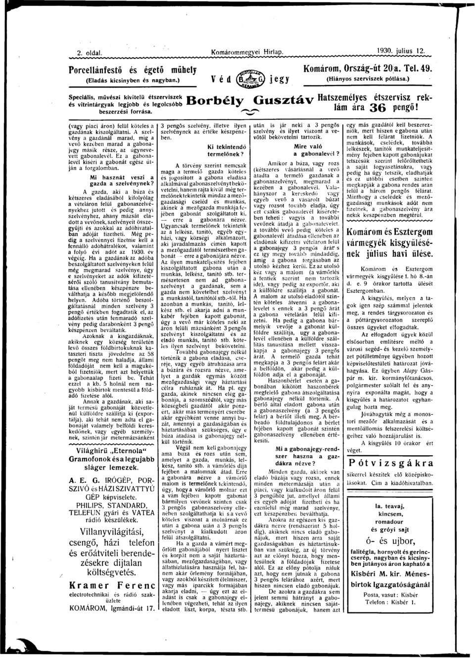 (vgy pici áron) felül köteles gzdánk kiszolgálttni. szelvény gzdánál mrd, mig vevő kezében mrd gbonjegy másik rze, z úgynevevett gbonlevél. Ez gbonlevél kiséri gbonát egz útján forglombn.