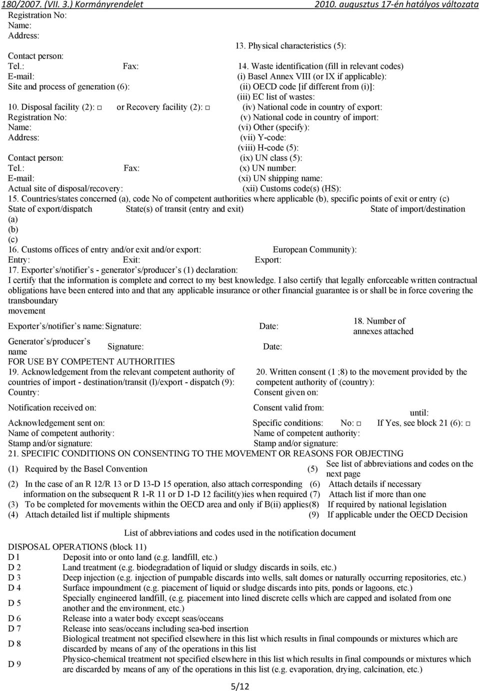 Disposal facility (2): or Recovery facility (2): (iv) National code in country of export: Registration No: (v) National code in country of import: (vi) Other (specify): (vii) Y-code: (viii) H-code