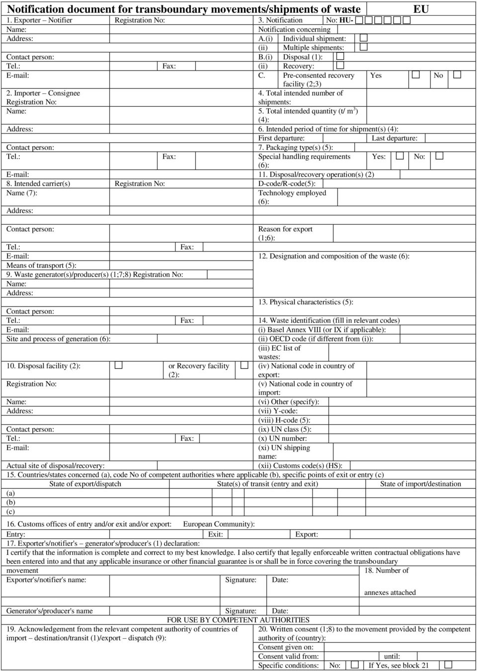 Total intended number of Registration No: shipments: Name: 5. Total intended quantity (t/ m 3 ) (4): Address: 6.