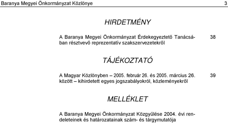február 26. és 2005. március 26.
