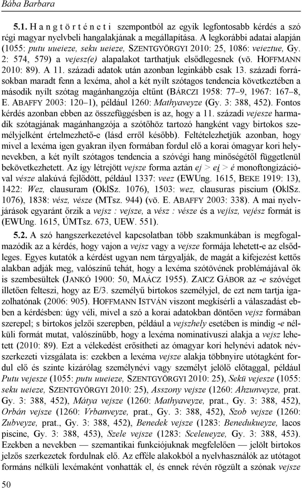 századi adatok után azonban leginkább csak 13.