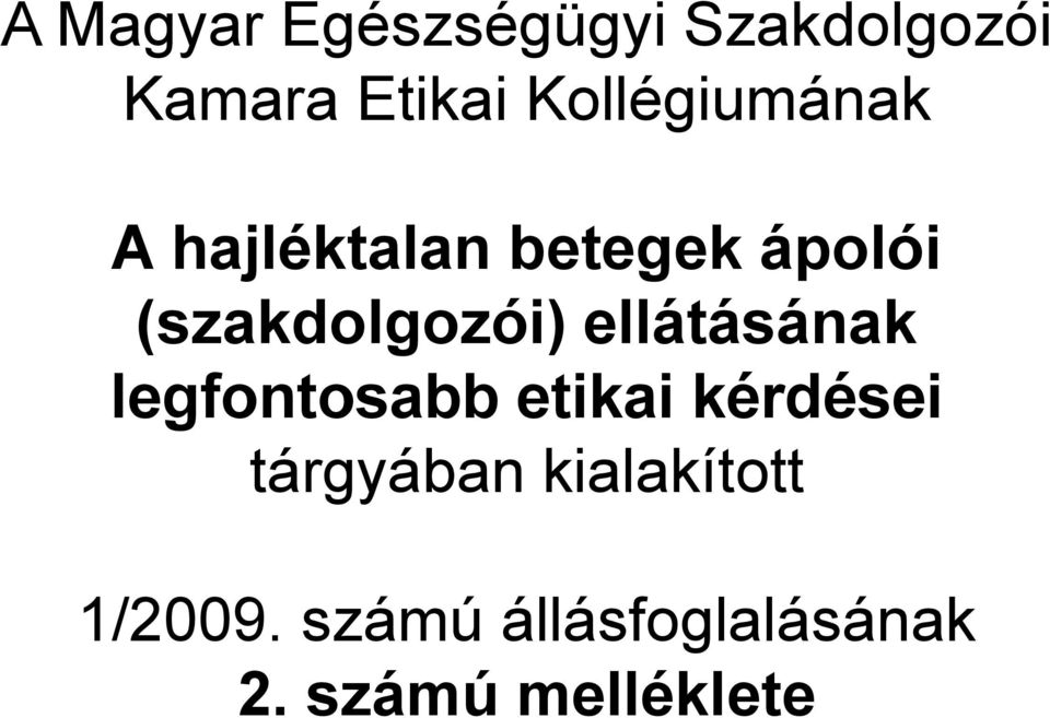 (szakdolgozói) ellátásának legfontosabb etikai kérdései