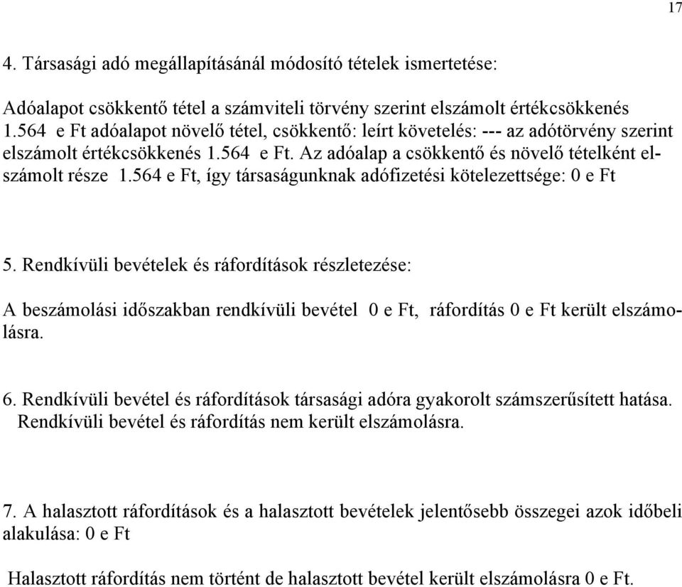 564 e Ft, így társaságunknak adófizetési kötelezettsége: e Ft 5.