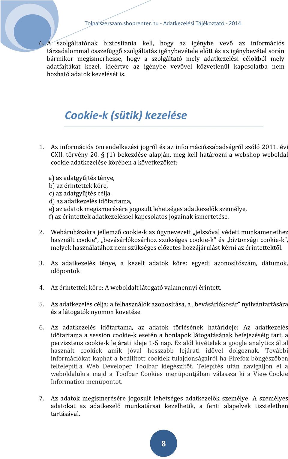 Az információs önrendelkezési jogról és az információszabadságról szóló 2011. évi CXII. törvény 20.