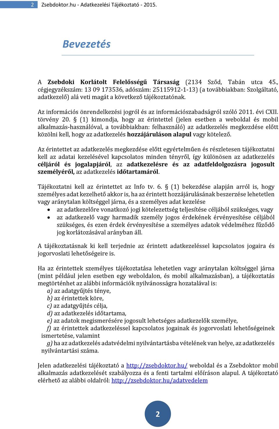 Az információs önrendelkezési jogról és az információszabadságról szóló 2011. évi CXII. törvény 20.