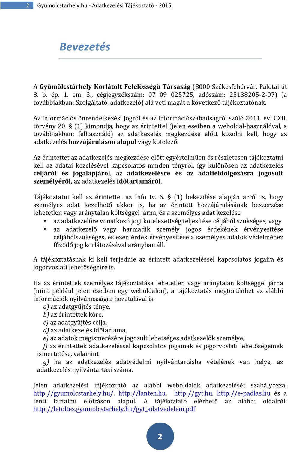 Az információs önrendelkezési jogról és az információszabadságról szóló 2011. évi CXII. törvény 20.