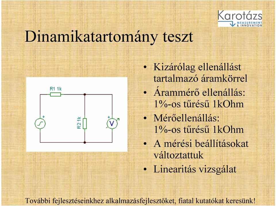 tűrésű 1kOhm Mérőellenállás: 1%-os tűrésű 1kOhm A