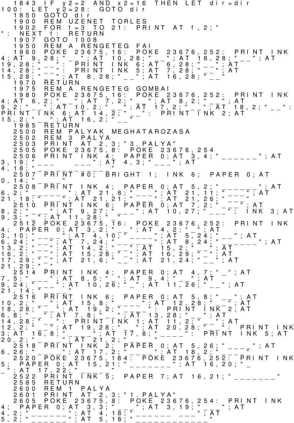 GOMBAI 1980 POKE 23675,16: POKE 23676,252: PRINT INK 4;AT 6,2;" ";AT 7,2;" ";AT 8,2;" ";AT 9,2;" ";AT 10,2;" ";AT 17,2;" ";AT 18,2;" ": PRINT INK 6;AT 14,2;" ": PRINT INK 2;AT 15,2;" ";AT 16,2;" "